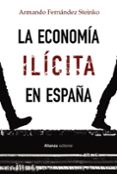 LA ECONOMIA ILICITA EN ESPAA di FERNANDEZ STEINKO, ARMANDO 