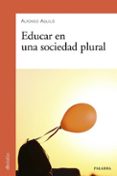 EDUCAR EN UNA SOCIEDAD PLURAL di AGUILO, ALFONSO 