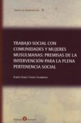 TRABAJO SOCIAL CON COMUNIDADES Y MUJERES MUSULMANAS: PREMISAS DE LA INTERVENCION PARA LA PLENA PERTENENCIA SOCIAL di TORRES DUMBRIAN, RUBEN DARIO 