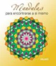 MANDALAS PARA ENCONTRARSE A SI MISMO di VV.AA. 