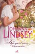 DEJA QUE EL AMOR TE ENCUENTRE de LINDSEY, JOHANNA 