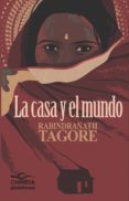LA CASA Y EL MUNDO di TAGORE, RABINDRANATH 