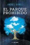 EL PARQUE PROHIBIDO di IBAEZ SEGURA, ANDRES 