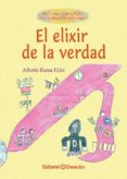 EL ELIXIR DE LA VERDAD di RAMA FELIX, ALBERTO 