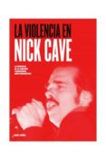 LA VIOLENCIA EN NICK CAVE di VV.AA. 