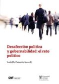 DESAFECCION POLITICA Y GOBERNABILIDAD: EL RETO POLITICO di PARAMIO, LUDOLFO 