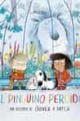 EL PINGUINO PERDIDO : UNA HISTORIA DE OLIVER Y PATCH di VV.AA. 