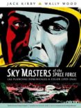 SKY MASTERS OF THE SPACE FORCE di KIRBY, JACK  WOOD, WALLY 