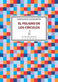 EL PELIGRO DE LOS CIRCULOS de SANMARTIN, FERNANDO 