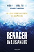 RENACER EN LOS ANDES di TOBIAS, MIGUEL ANGEL 