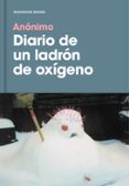 DIARIO DE UN LADRON DE OXIGENO de ANONIMO 