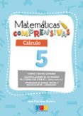 MATEMATICAS COMPRENSIVAS CALCULO 5 de MARTINEZ ROMERO, JOSE 