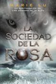 LA SOCIEDAD DE LA ROSA (LOS JVENES DE LA LITE 2) de LU, MARIE 