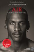 AIR: LA HISTORIA DE MICHAEL JORDAN di HALBERSTAM, DAVID 