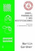 DAMAS, PARBOLAS Y MS MISTIFICACIONES di GARDNER, MARTIN 