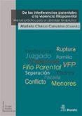 DE LAS INTERFERENCIAS PARENTALES A LA VIOLENCIA FILIOPARENTAL. MA NUAL PRCTICO PARA UN ABORDAJE TERAPEUTICO di CHECA CARUANA, MARIELA 