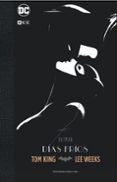 BATMAN: DIAS FRIOS - EDICION DELUXE LIMITADA BLANCO Y NEGRO de KING, TOM 
