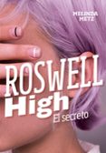 EL SECRETO (ROSWELL HIGH) de METZ, MELINDA 