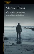 VIVIR SIN PERMISO Y OTRAS HISTORIAS DE OESTE de RIVAS, MANUEL 