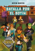 BATALLA POR EL BOTN (ATRAPADOS EN BATTLE ROYALE 2) di HUNTER, DEVIN 