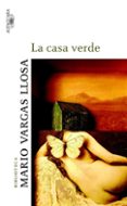 LA CASA VERDE de VARGAS LLOSA, MARIO 