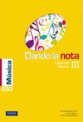 MUSICA: DANDO LA NOTA III (LIBRO ALUMNO) (CASTELLANO) di VV.AA. 