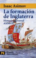 LA FORMACION DE INGLATERRA (O. C.) de ASIMOV, ISAAC 