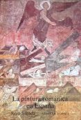 LA PINTURA ROMANICA EN ESPAA (ARAGON, NAVARRA, CASTILLA-LEON Y C ASTILLA) (3 ED.) de SUREDA, JOAN 