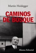 CAMINOS DE BOSQUE de HEIDEGGER, MARTIN 
