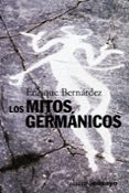 LOS MITOS GERMANICOS de BERNARDEZ, ENRIQUE 
