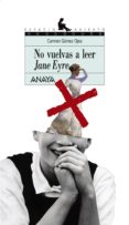NO VUELVAS A LEER JANE EYRE de GOMEZ OJEDA, CARMEN 