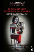EL HOMBRE QUE PERSEGUIA SU SOMBRA de LAGERCRANTZ, DAVID 
