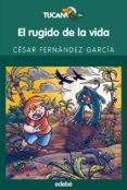EL RUGIDO DE LA VIDA de FERNANDEZ GARCIA, CESAR 