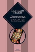 LAS DAMAS NEGRAS: NOVELA POLICIACA ESCRITA POR MUJERES di GARCIA RAYEGO, ROSA 