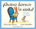 QUIERO DORMIR LA SIESTA! (CUENTOS DEL BOSQUE DE LA BELLOTA) de DONALDSON, JULIA 