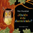 QUIEN ESTA DURMIENDO? de HORACEK, PETR 