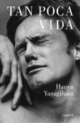TAN POCA VIDA di YANAGIHARA, HANYA 