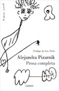 PROSA COMPLETA de PIZARNIK, ALEJANDRA 