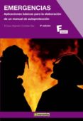 EMERGENCIAS : APLICACIONES BASICAS PARA LA ELABORACION DE UN MANUAL DE AUTOPROTECCION (3 ED.) de CONTELLES DIAZ, ENRIQUE ALEJANDRO 