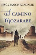 EL CAMINO MOZARABE de SANCHEZ ADALID, JESUS 
