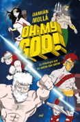 OH, MY GOD!: LA MITOLOGIA QUE NO SABIAS QUE SABIAS di MOLLA, DAMIAN 