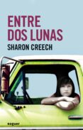 ENTRE DOS LUNAS de CREECH, SHARON 