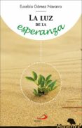 LA LUZ DE LA ESPERANZA di GOMEZ NAVARRO, EUSEBIO 