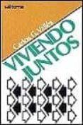 VIVIENDO JUNTOS de GONZALEZ VALLES, CARLOS 