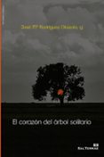 EL CORAZON DEL ARBOL SOLITARIO de RODRIGUEZ OLAIZOLA, JOSE MARIA 
