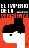 EL IMPERIO DE LA VERGENZA de ZIEGLER, JEAN 