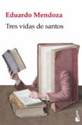 TRES VIDAS DE SANTOS de MENDOZA, EDUARDO 