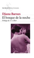 EL BOSQUE DE LA NOCHE de BARNES, DJUNA 