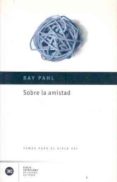 SOBRE LA AMISTAD di PAHL, RAY 