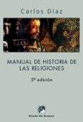 MANUAL DE HISTORIAS DE LAS RELIGIONES de DIAZ, CARLOS 